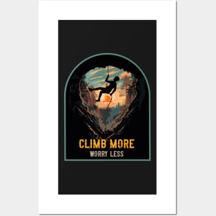 Climb more worry less Rope climbing quote mountains adventure Posters and Art